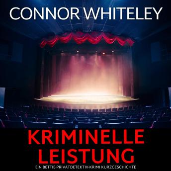 [German] - Kriminelle Leistung: Ein Bettie-Privatdetektiv-Krimi Kurzgeschichte
