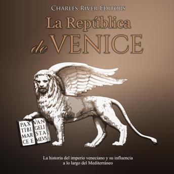 [Spanish] - La República de Venecia: La historia del imperio veneciano y su influencia a lo largo del Mediterráneo