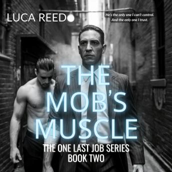 The Mobs Muscle: The One Last Job Series – Book Two