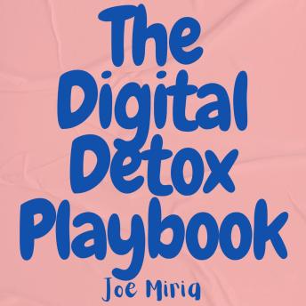 The Digital Detox Playbook