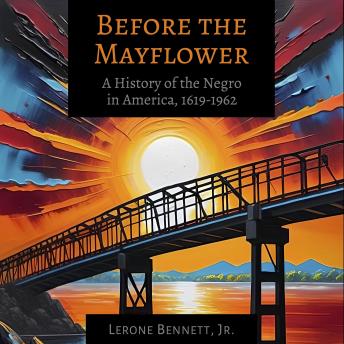 Before the Mayflower: A History of the Negro in America, 1619-1962