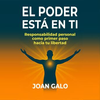 [Spanish] - El Poder Está en Ti (Spanish Edition): Responsabilidad personal como primer paso hacia tu libertad