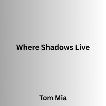 Where Shadows Live