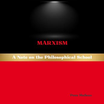 Marxism: A Note on the Philosophical School