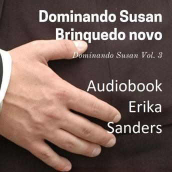 [Portuguese] - Dominando Susan. Brinquedo Novo: Dominando Susan Vol. 3