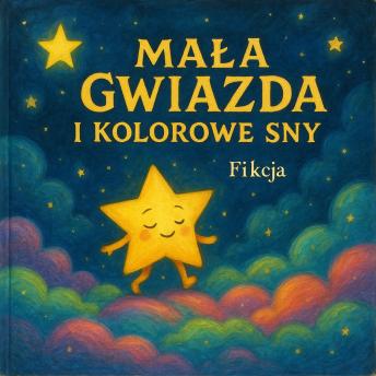 [Polish] - Bajka o Małej Gwieździe i Kolorowych Snach