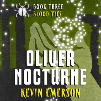 Blood Ties: Oliver Nocturne, Book 3