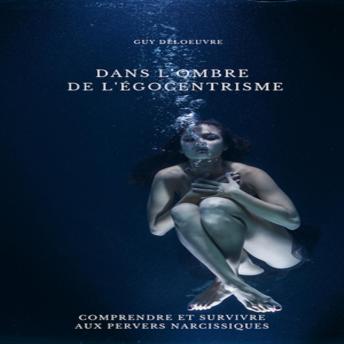 [French] - Dans l'Ombre de l'Égocentrisme: Comprendre et Survivre aux Pervers Narcissiques