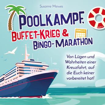 [German] - Poolkampf, Buffetkrieg & Bingomarathon: Von Lügen und Wahrheiten einer Kreuzfahrt, auf die Euch keiner vorbereitet hat!