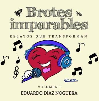 [Spanish] - Brotes imparables: Relatos que transforman. Volumen uno