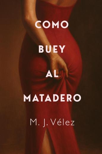 [Spanish] - Como Buey al Matadero: Una novela corta que corta