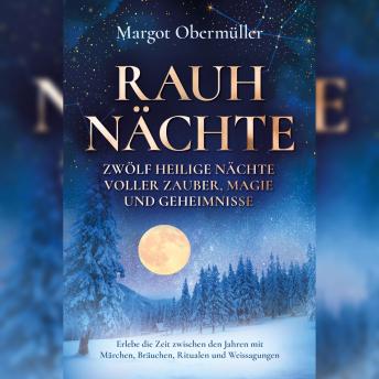 [German] - Rauhnächte: Zwölf heilige Nächte voller Zauber, Magie und Geheimnisse.