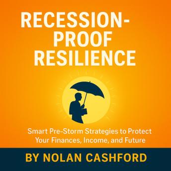 Personal Finance Strategies for Uncertain Times: Smart Financial Planning, Budgeting, and Saving Money Moves to Protect Your Income and Your Future Before the Storm Hits
