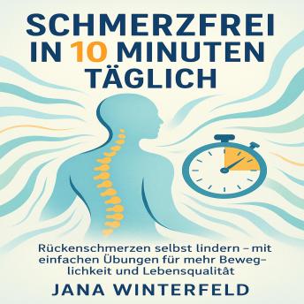 [German] - Schmerzfrei in 10 Minuten täglich: Rückenschmerzen selbst lindern – mit einfachen Übungen für mehr Beweglichkeit und Lebensqualität