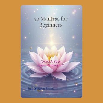 50 Mantras for Beginners: 'Unlock your Inner Potential'