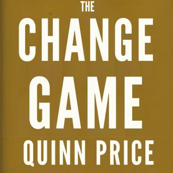 The Change Game: A Novel About How to Deal With Difficult People