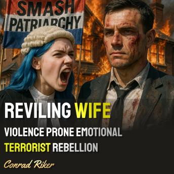 Reviling Wife: Violence Prone Emotional Terrorist Rebellion