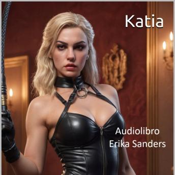 [Italian] - Katia: Un Thriller BDSM Erotico: Collezione di dominazione erotica 35