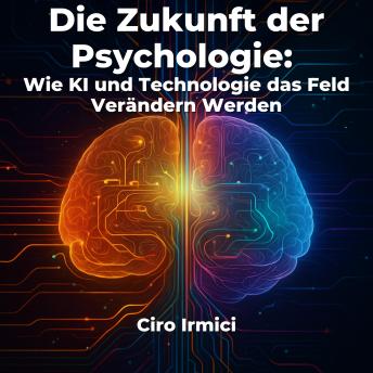 [German] - Die Zukunft der Psychologie: Wie KI und Technologie das Feld Verändern Werden