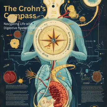 The Crohn’s Compass: Navigating Life with Digestive System Disorders