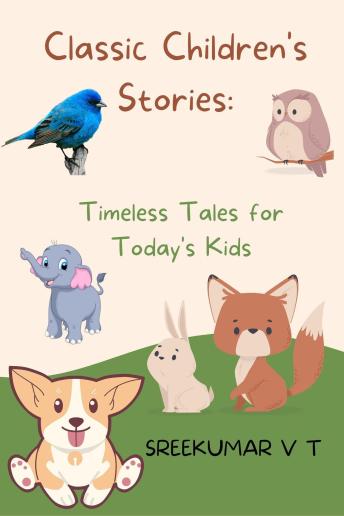 Classic Children's Stories:  Timeless Tales for Today's Kids