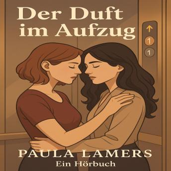 [German] - Der Duft im Aufzug: „Jeden Montag. Ein Aufzug. Und dieses Prickeln.“