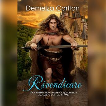 [Italian] - Rivendicare: Una Rivisitazione Fiabesca Romantasy del Gatto con gli Stivali