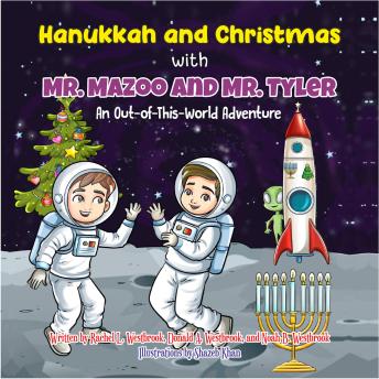 Hanukkah and Christmas with Mr. Mazoo and Mr. Tyler: An Out-of-This-World Adventure