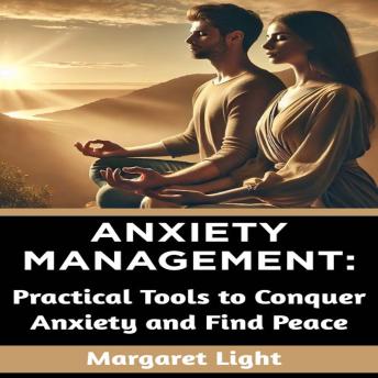 Anxiety Management:  Practical Tools to Conquer Anxiety and Find Peace
