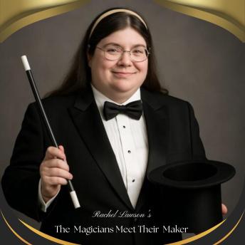 Magicians Meet Their Maker: Guest Cameos by the Author of The Magicians - Rachel Lawson Magicians Meet Their Maker: Guest Cameos by the Author of The Magicians - Rachel Lawson