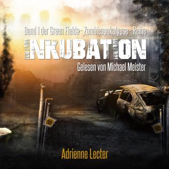 [German] - Inkubation - Band 1 der Green Fields - Zombieapokalypse - Reihe