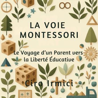 [French] - La Voie Montessori : Le Voyage d’un Parent vers la Liberté Éducative