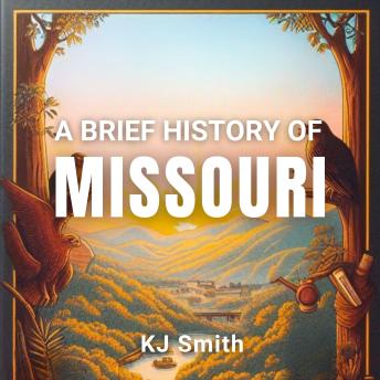 A Brief History of Missouri