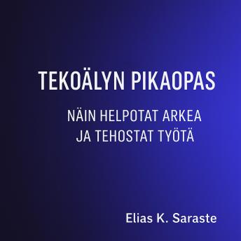 [Finnish] - Tekoälyn pikaopas - Näin helpotat arkea ja tehostat työtä