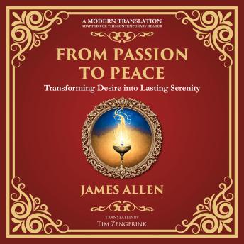 From Passion to Peace: Transforming Desire into Lasting Serenity