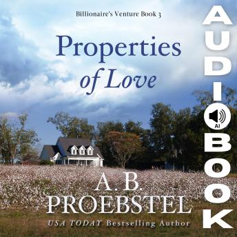 Properties of Love: Billionaire's Venture, Book 3