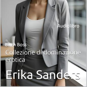 [Italian] - Bitch Boss: Dominazione Femminile BDSM: Collezione di dominazione erotica 24
