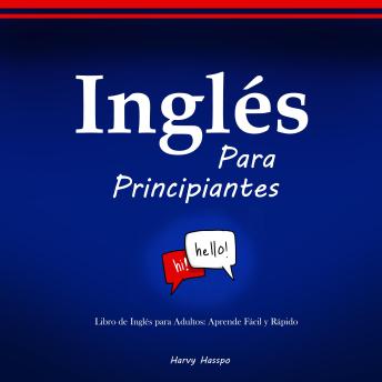 [Spanish] - Inglés para Principiantes: Inglés para Adultos: Aprende Fácil y Rápido
