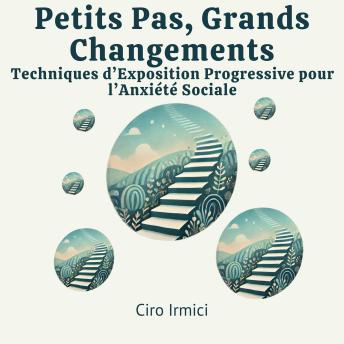 [French] - Petits Pas, Grands Changements : Techniques d’Exposition Progressive pour l’Anxiété Sociale