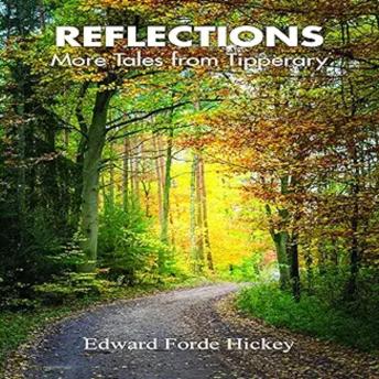 Reflections:  More Tales from Tipperary