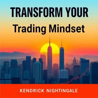 Transform Your Trading Mindset for Unstoppable Success: 'Transform your approach to trading! Dive into powerful audio lessons that unleash your relentless success.'