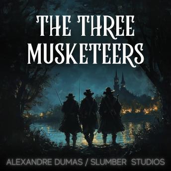The Three Musketeers: A soothing reading for sleep and relaxation