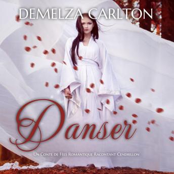 [French] - Danser: Un Conte de Fées Romantique Racontant Cendrillon