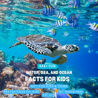 444+ Fun Water, Sea, and Ocean Facts for Kids: GIFT FOR KIDS & TEENS
