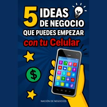 [Spanish] - 5 Ideas de Negocio que Puedes Empezar con tu Celular