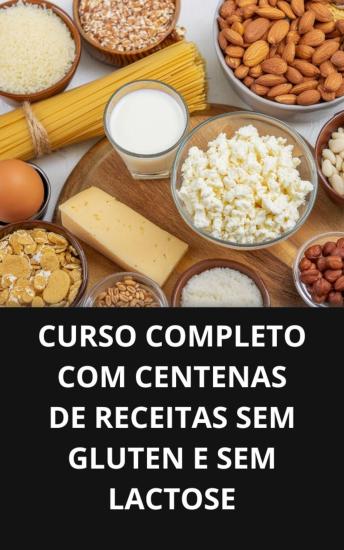 [Portuguese] - CURSO COMPLETO COM CENTENAS DE RECEITAS SEM GLUTEN E SEM LACTOSE