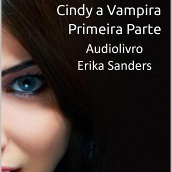 [Portuguese] - Cindy a Vampira. Primeira Parte: Cindy a Vampira Vols. 1 a 5