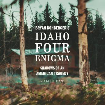 Bryan Kohberger’s Idaho Four Enigma: Shadows of an American Tragedy