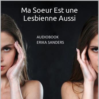 [French] - Ma Soeur Est une Lesbienne Aussi (Tabou érotique): Érotique Tabou Collection Vol. 11