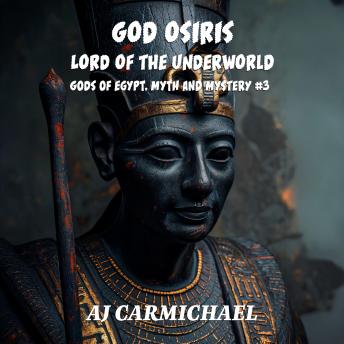 God Osiris, Lord of the Underworld